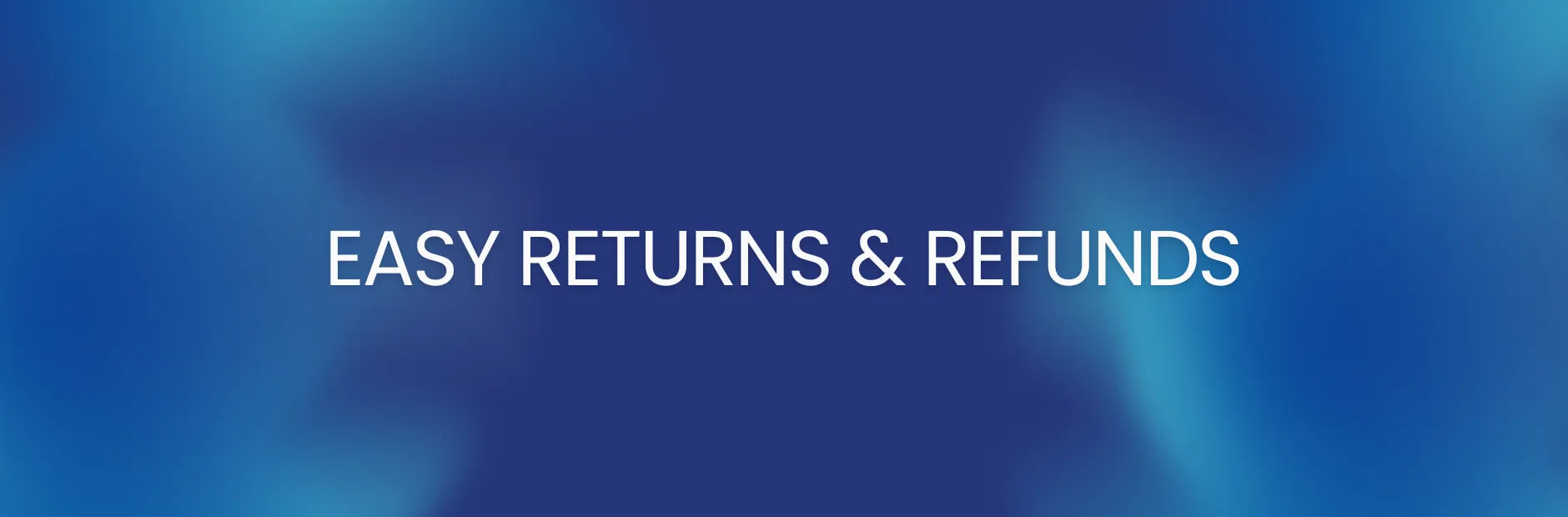 Text 'EASY RETURNS & REFUNDS' on a blue gradient background banner